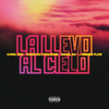 La Llevo Al Cielo (Explicit) - Chris Jedi&Anuel AA&Chencho Corleone&Nengo Flow