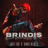 Brindis (feat. Unai Beats) (Explicit) - Joel RD&UNAI BEATS