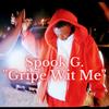 Gripe Wit Me (Explicit) - Spook G.