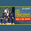 Una y Mil Veces (Remix) - Los Forasteros&DJ Soft