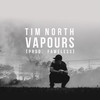 Vapours (Explicit) - Tim North