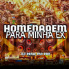 Homenagem pra Minha Ex (Explicit) - Mc Pbó&DJ Pena
