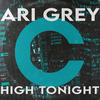 High Tonight - Ari Grey