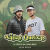 Várias Queixas (Funk Remix) - DJ Topo&Dj Lucas Beat&Gilsons