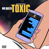 Toxic (Explicit) - Mr Quezo