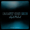 Easy On Me - Karl Michael
