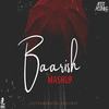 Baarish x Bheegi Bheegi Raaton Mein x Kyon - Aftermorning