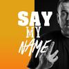 Say My Name (Explicit) - Jonesy