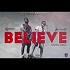 Believe(feat. Kelvinbwoy) - B4bonah&Kelvinbwoy