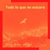 Todo lo que no estará - byll