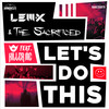 Let's Do This (Radio Edit|Explicit) - Lem-X&The Sacrificed&Killer MC