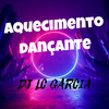 Aquecimento Dançante (Explicit) - Dj Lc Garcia