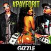 Pay for It - Gizzle