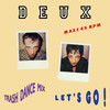 Let's Go ! (Not Really the Same Mix) - Deux