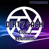 Beginning - Dirty Cash