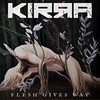 Flesh Gives Way - Kirra