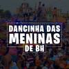 Dancinha Das Menina De Bh (Explicit) - Dj Nk Da Serra