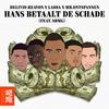 Hans Betaalt De Schade (feat. Chivv & Henkie T) - Delivio Reavon&LA$$A&Mr.Ontspannen&Chivv&Henkie T