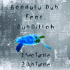 Sea Turtle (feat. Dub Dillah) - Bandulu Dub&Dub Dillah