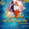Mera Dil Bhi Kitna Pagal Hai (Recreated Version) - Stebin Ben
