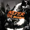 Never Too Much (Explicit) - Tay Anderson