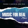 Music for Real (Remix) - Franso&AVAH MAN&Oksyde