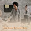 You Came Into My Life - Adla Hannon