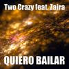 Quiero Bailar (Edit) - Two Crazy&Zaira