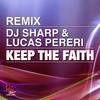 Keep The Faith (Steve Prague Remix) - DJ Sharp&Lucas Pereri