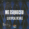 Me Esqueceu - DJ BK OFFICIAL&MC DAN LS