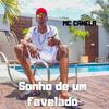 Sonho de um Favelado - Dj Cleber&MC Canela