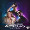 Métele suave - Xriz&Fuego&La Materialista