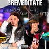 Premeditate (Explicit) - Lil Seeto&Gunna Goof