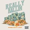 Really Ballin'(feat. J-Kap) (Explicit) - Wheelz AC&J-Kap