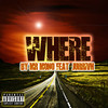 Where (Explicit) - Mr.Mono&Jurrivh