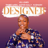 Designer - VDJ Jones&Kushman&Justice Gully&Pasibo Maru
