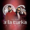 A la turka (Dj Sem remix) - MRC&DJ Sem