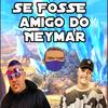 SE FOSSE AMIGO DO NEYMAR (Explicit) - Mc Polemico&Mc Calvin&CBT NA PRODUÇÃO OFICIAL&gabriel antonio de souza