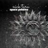 space pebblez - Nick Tara&Nicholas Alexander Tara