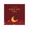 When You Fall - Just Plvnes