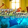 Sh!t Happens (Original Mix) - Grand K.&the Ultimate MC