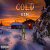 Cold (Explicit) - ETM&Diggy Ustle&Skrillz&Skrapz&SLYXCELL&Skob&ILLAMANIA&Flirta D&Likkle G&gizmo