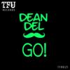 GO! (Original Mix) - Dean Del