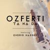 Ta Na Da - Ozferti&Endris Hassen