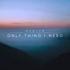 Only Thing I Need - Sublab