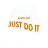Just Do It - Blunted Vato