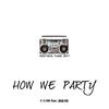 How We Party - 梦徐MX&Y·余温