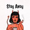 Stay Away(feat. MCP) (Explicit) - ABJ&MCP