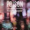 Poison (M&K Remix) - M&K&7Grams