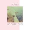 No Other Lover (Distant Light Remix) - Alpines